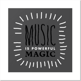 Music is powerful magic Posters and Art